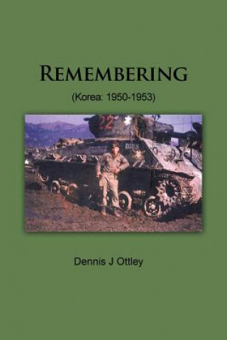 Carte Remembering (Korea: 1950-1953) Dennis J. Ottley