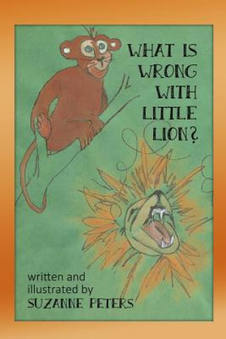 Kniha What Is Wrong with Little Lion? Suzanne Peters