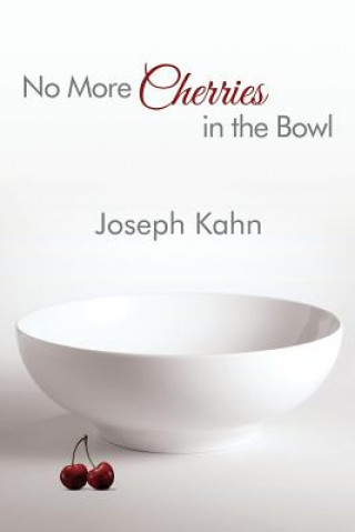 Kniha No More Cherries in the Bowl Joseph Kahn