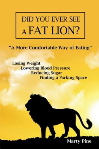 Knjiga Did You Ever See a Fat Lion? Marty Pine