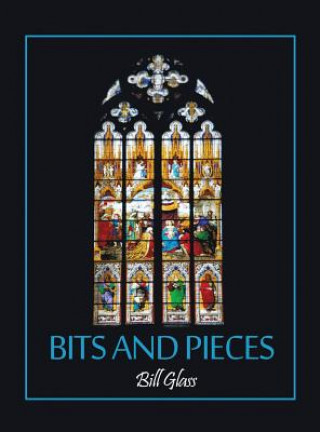 Knjiga Bits and Pieces Bill Glass