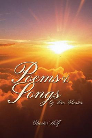 Book Poems & Songs by Bro. Chester Chester Wolf