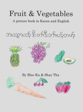 Book Fruits & Vegetables: A Picture Book in Karen and English Blae Ku