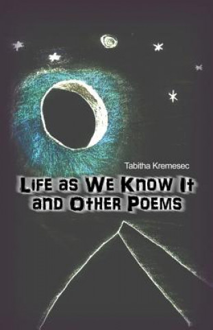 Buch Life as We Know It and Other Poems Tabitha Kremesec