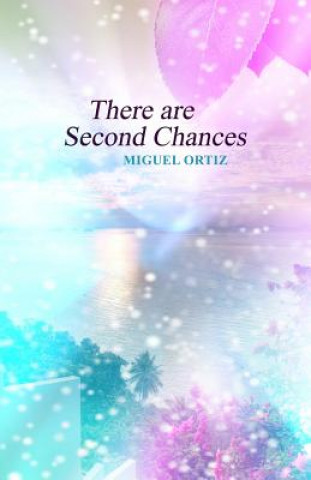 Knjiga There Are Second Chances Miguel Ortiz