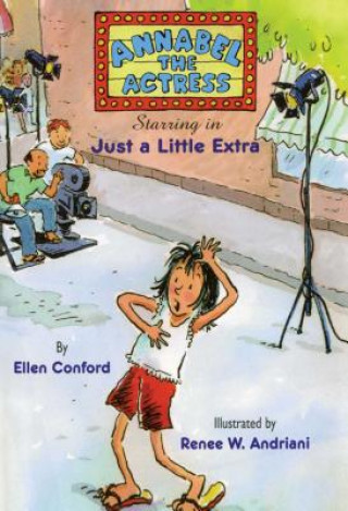 Книга Annabel the Actress Starring in Just a Little Extra Ellen Conford
