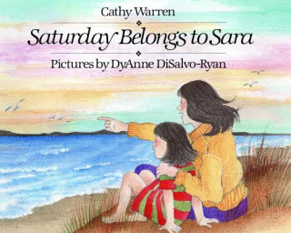 Könyv Saturday Belongs to Sara Cathy Warren
