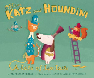 Carte Officer Katz and Houndini: A Tale of Two Tails Maria Gianferrari