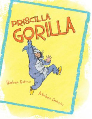 Kniha Priscilla Gorilla Barbara Bottner