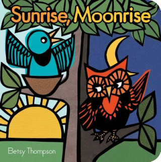 Kniha Sunrise, Moonrise Betsy Thompson