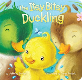 Książka The Itsy Bitsy Duckling Jeffrey Burton