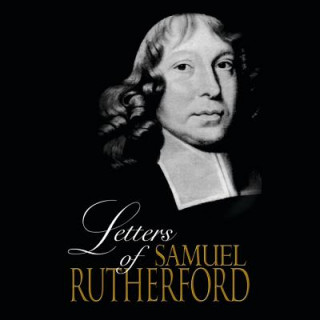 Digital The Letters of Samuel Rutherford Samuel Rutherford