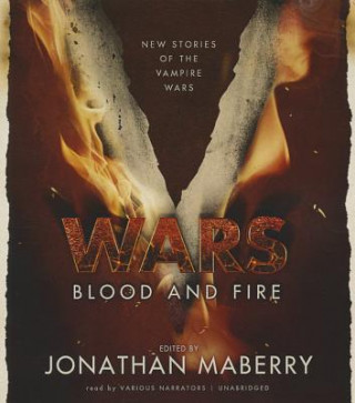 Audio V Wars: Blood and Fire: A Chronicle of the Vampire Wars Jonathan Maberry