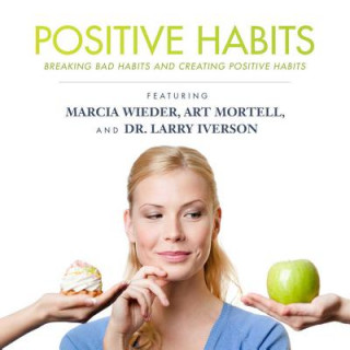 Digital Positive Habits: Breaking Bad Habits and Creating Positive Habits Made for Success