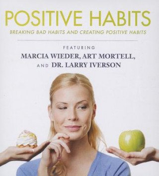 Hanganyagok Positive Habits: Breaking Bad Habits and Creating Positive Habits Made for Success