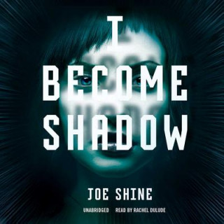 Digital I Become Shadow Joe Shine