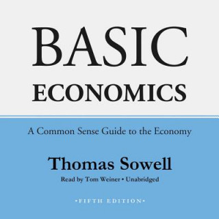 Hanganyagok Basic Economics: A Common Sense Guide to the Economy Thomas Sowell