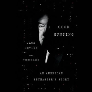 Audio Good Hunting: An American Spymaster S Story Jack Devine