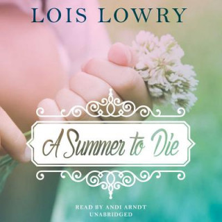 Digital A Summer to Die Lois Lowry
