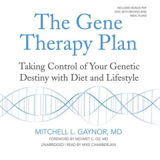 Digital The Gene Therapy Plan: Taking Control of Your Genetic Destiny with Diet and Lifestyle Mitchell L. Gaynor