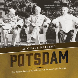 Digital Potsdam: The End of World War II and the Remaking of Europe Michael Neiberg