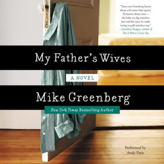 Hanganyagok My Father S Wives Mike Greenberg