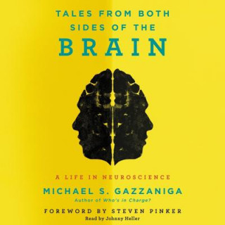 Hanganyagok Tales from Both Sides of the Brain: A Life in Neuroscience Michael S. Gazzaniga