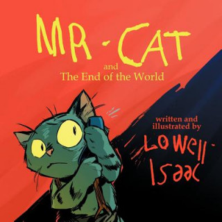 Kniha MR. CAT and The End of the World Lowell Isaac