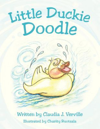 Kniha Little Duckie Doodle Claudia J. Verville