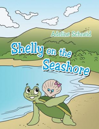 Könyv Shelly on the Seashore Adeline Schneid
