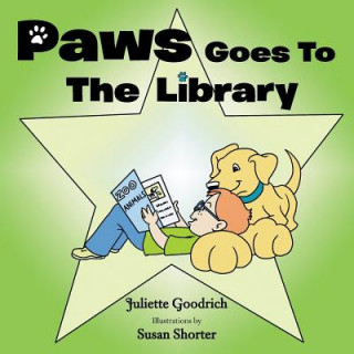 Knjiga Paws Goes To The Library Juliette Goodrich