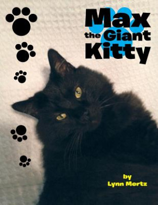 Knjiga Max the Giant Kitty Lynn Mertz