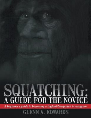 Książka Squatching Glenn A. Edwards