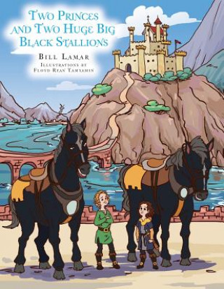 Könyv Two Princes and Two Huge Big Black Stallions Bill LaMar