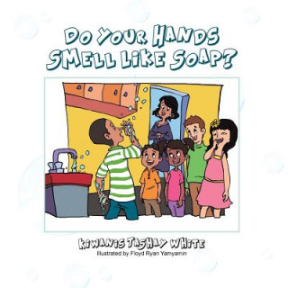 Livre Do Your Hands Smell Like Soap? K. TaShay