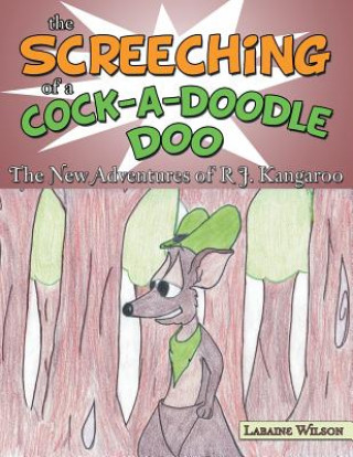 Knjiga Screeching of a Cock-a-doodle-doo Labaine Wilson