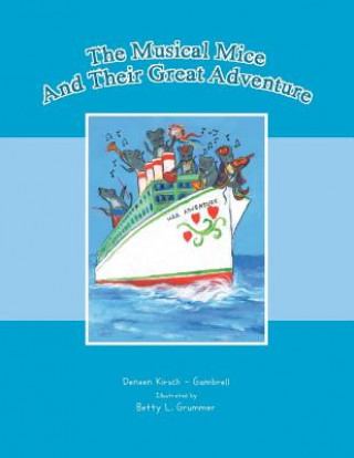 Kniha Musical Mice And Their Great Adventure Deneen Kirsch -. Gambrell