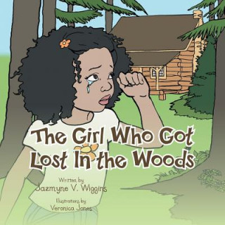 Carte Girl Who Got Lost In the Woods Jazmyne V. Wiggins