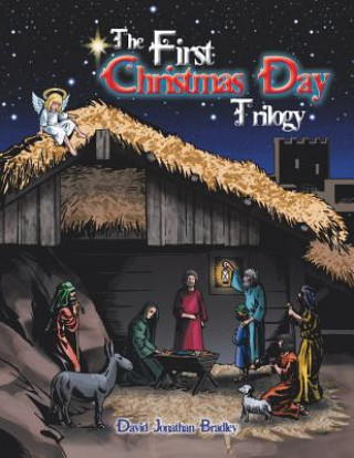 Carte First Christmas Day Trilogy David Jonathan Bradley