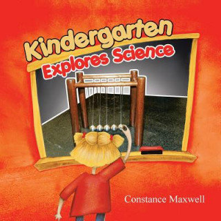 Książka Kindergarten Explores Science Constance Maxwell