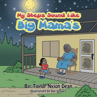 Книга My Steps Sound Like Big Mama's Taylor Nyjon Dean