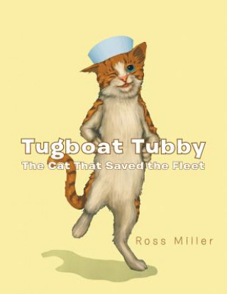 Książka Tugboat Tubby The Cat That Saved the Fleet Ross Miller