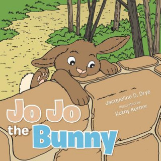 Książka Jo Jo the Bunny Jacqueline D. Drye