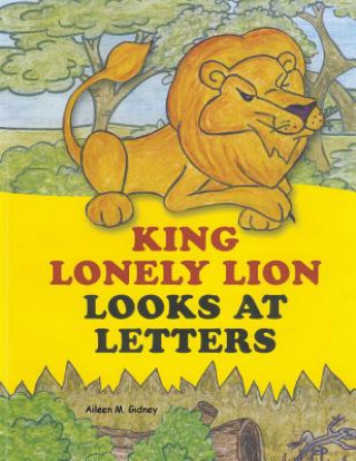 Kniha King Lonely Lion Looks at Letters Aileen M. Gidney