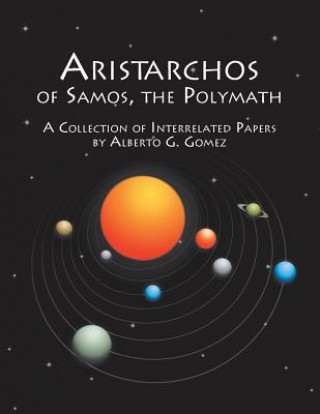 Könyv Aristarchos of Samos, the Polymath Alberto G. Gomez