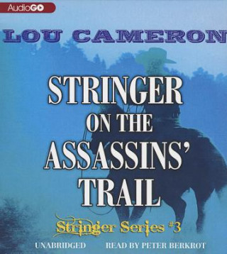 Audio Stringer on the Assassins' Trail: The Stringer Series Peter Berkrot