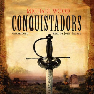 Audio Conquistadors Michael Wood