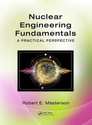 Książka Nuclear Engineering Fundamentals Robert Masterson