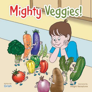 Könyv Mighty Veggies Grish
