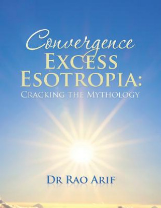 Könyv Convergence Excess Esotropia Dr Rao Arif